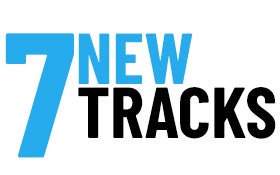 7 NEW Tracks