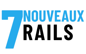 7 NOUVEAUX RAILS 7 NOUVEAUX RAILS